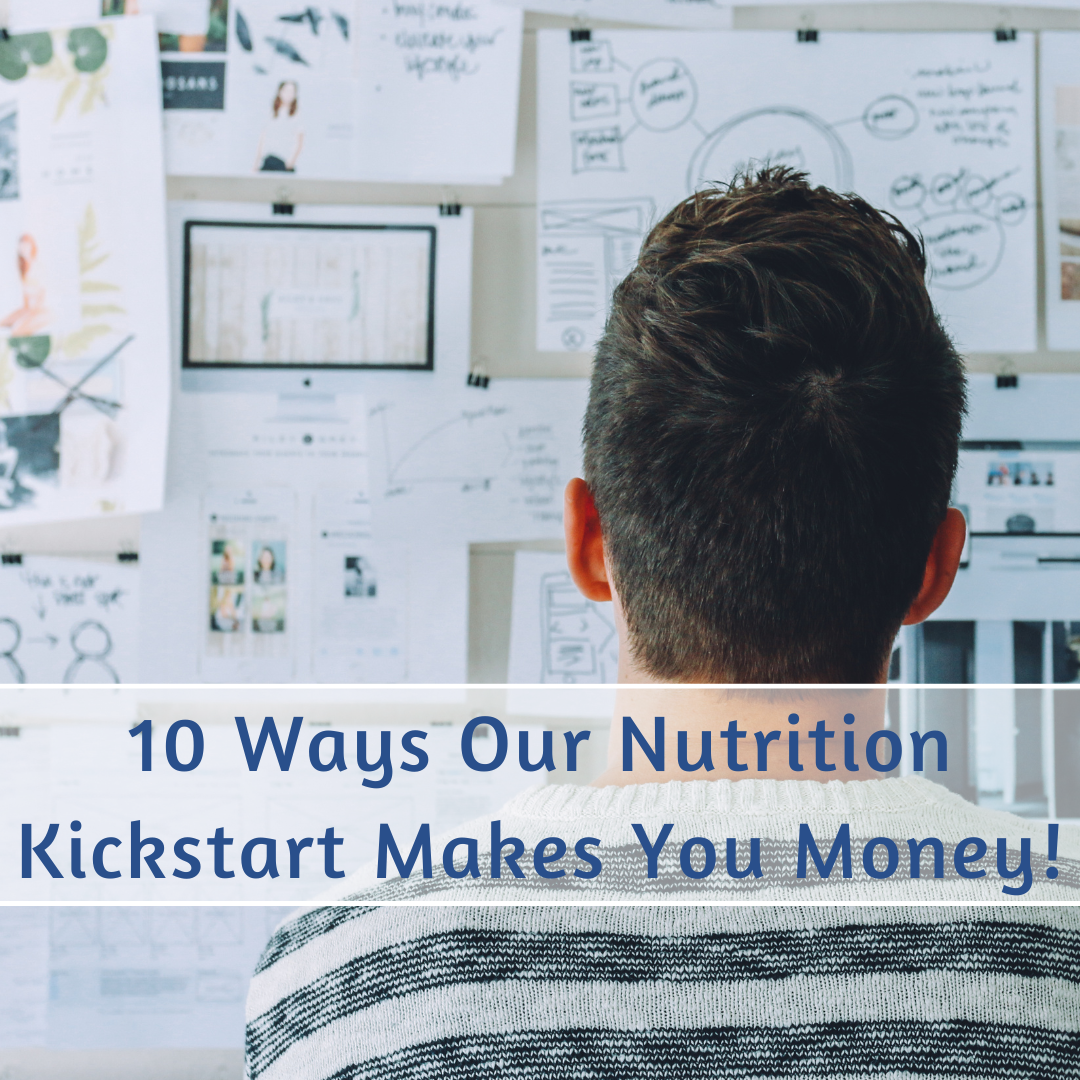 10 Ways Our Nutrition Kickstart Makes You Money!