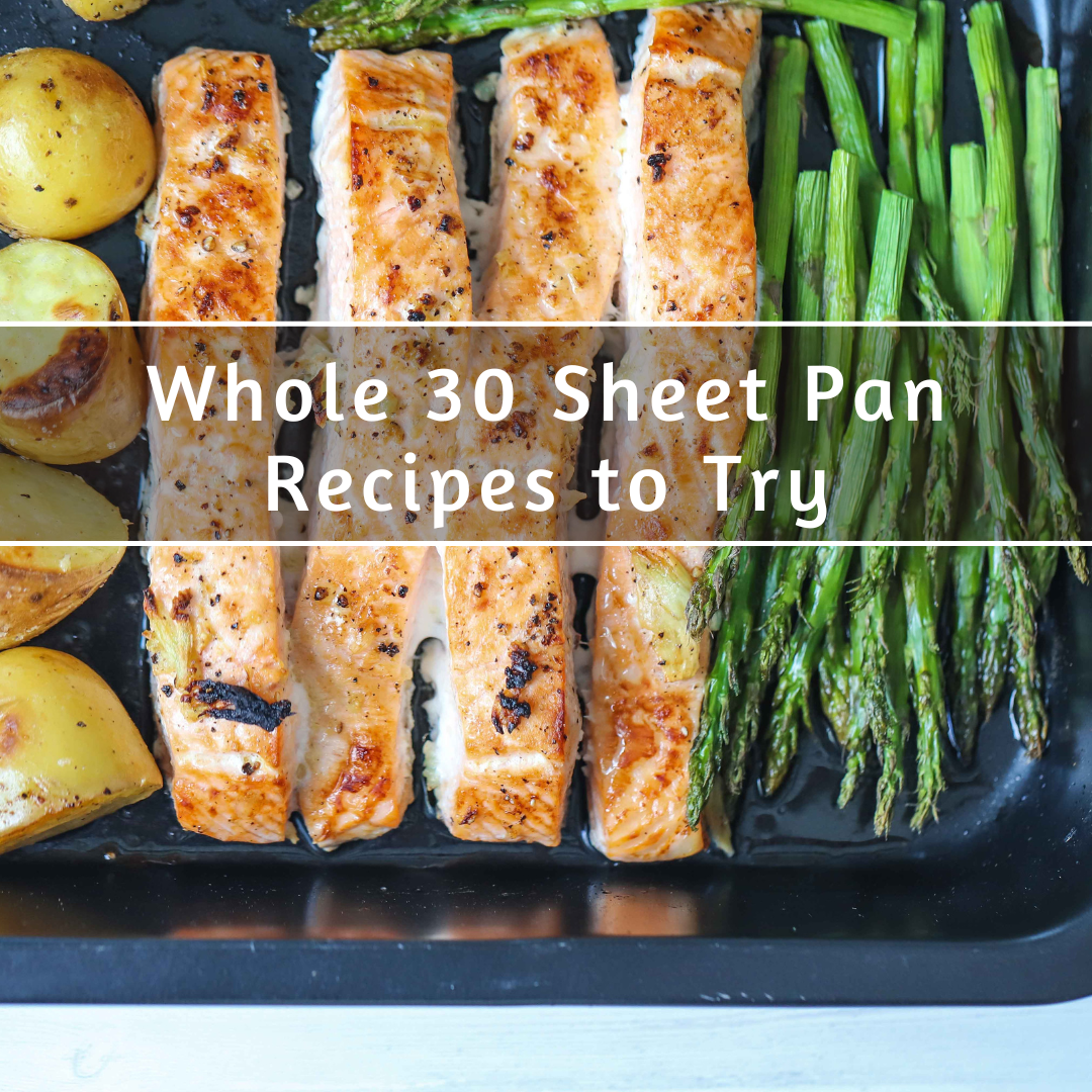 Whole 30 Sheet Pan Recipes to Try