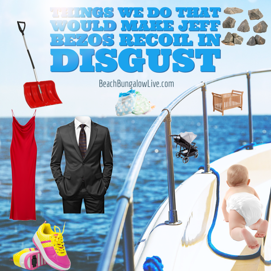 Things We Do That Would Make Jeff Bezos Recoil in Disgust