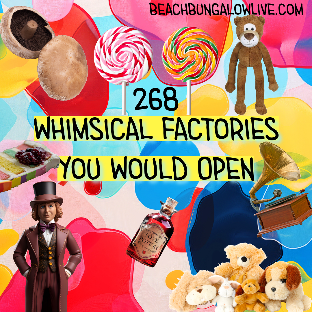 Whimsical Factories You Would Open