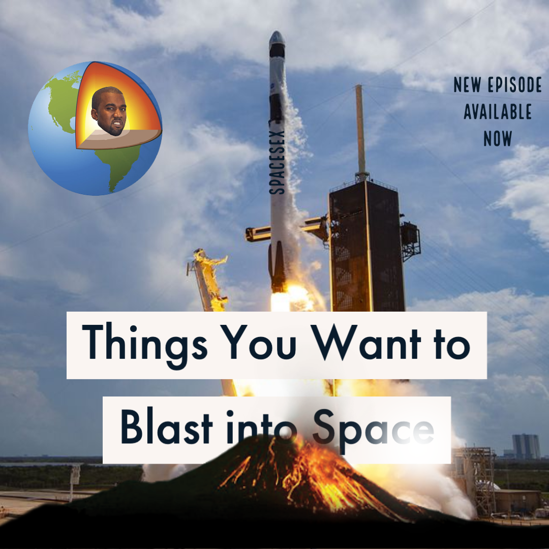 044: Things You Want to Blast into Space