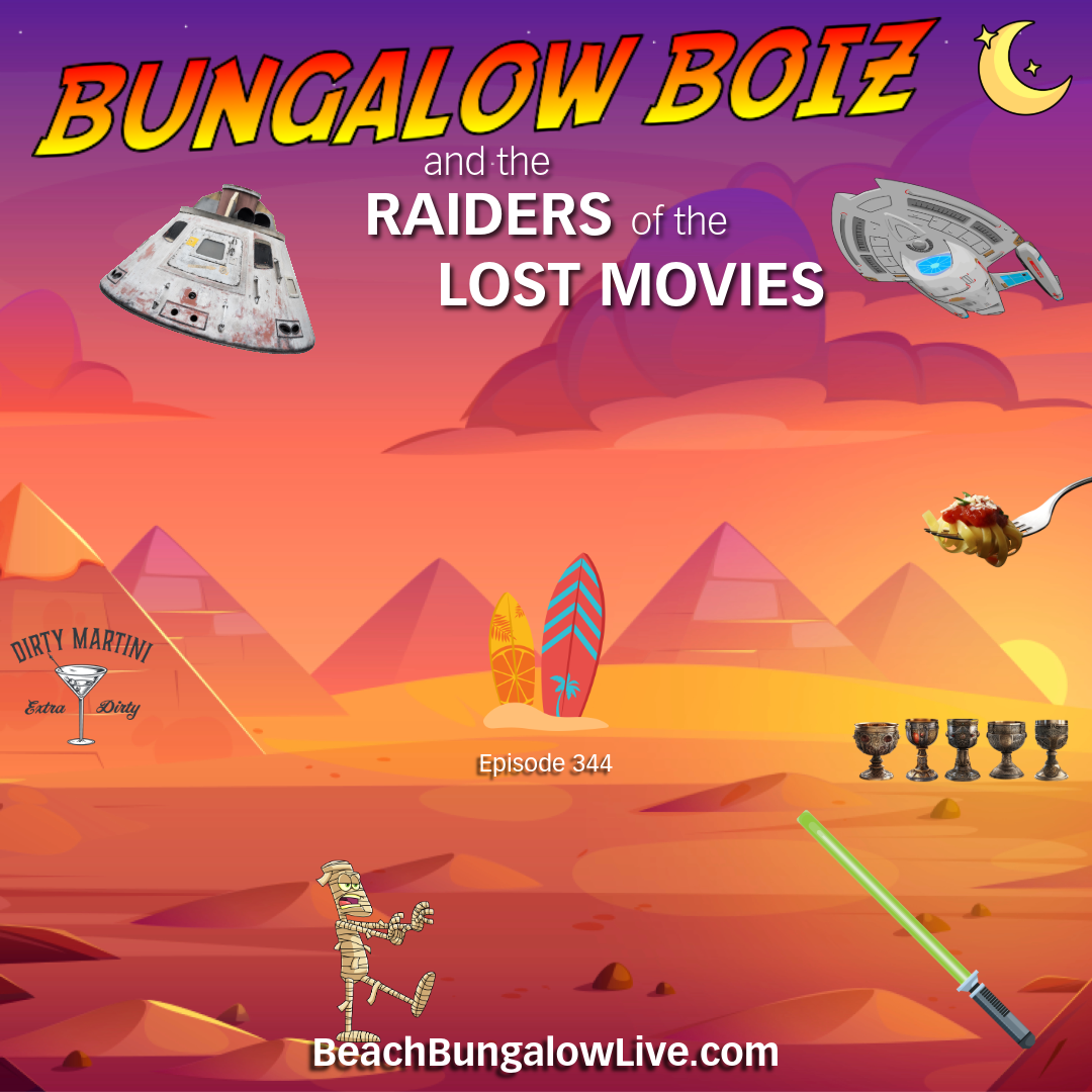 344: Bungalow Boiz and the Raiders of the Lost Movies 