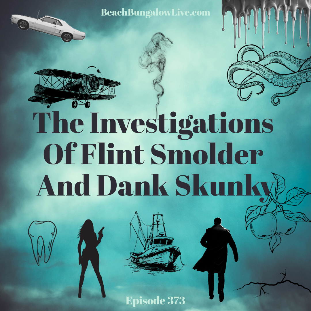 373: The Investigations of Flint Smolder and Dank Skunky