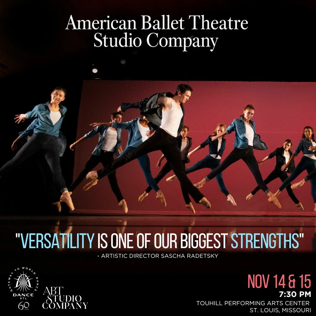 From the New York City studios to the stage of the Touhill Performing Arts Center, the next generation of ballet brilliance is on its way to St. Louis!
Experience the precision, passion and poise that have made American Ballet Theatre (ABT) Studio C