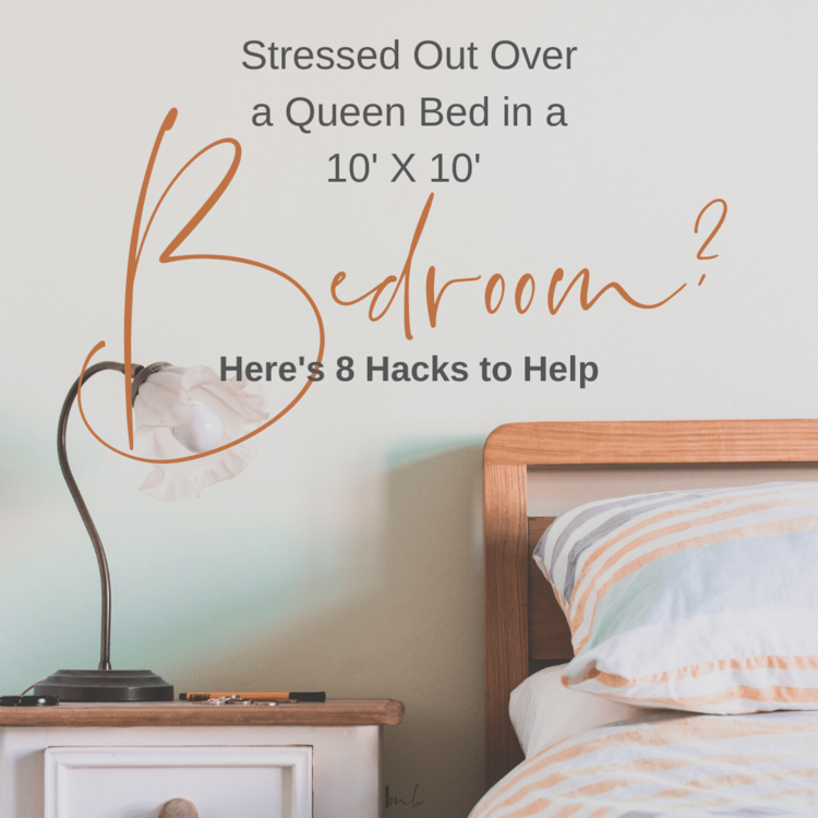 Stressed Out Over A Queen Bed In A 10 X 10 Bedroom Here S 8 Hacks To Help Michael Helwig Interiors