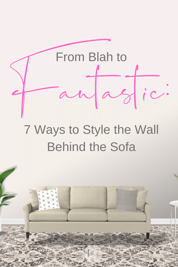 From Blah To Fantastic 7 Ways To Style The Wall Behind The Sofa Michael Helwig Interiors