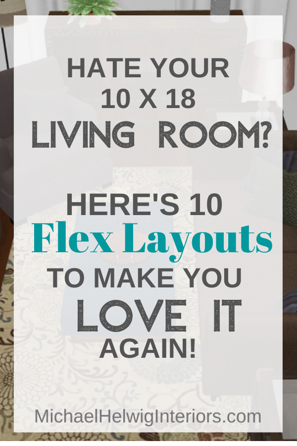 Hate Your 12 x 18 Living Room? Here's 10 Flex Layouts to Make you Love it  Again! — Michael Helwig Interiors
