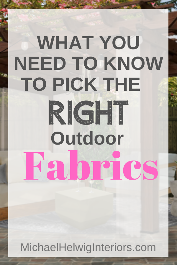 What Is The Best Outdoor Fabric Blog Michael Helwig Interiors Small Space Design What Is The Best Outdoor Fabric Blog, What Is The Best Outdoor Fabric