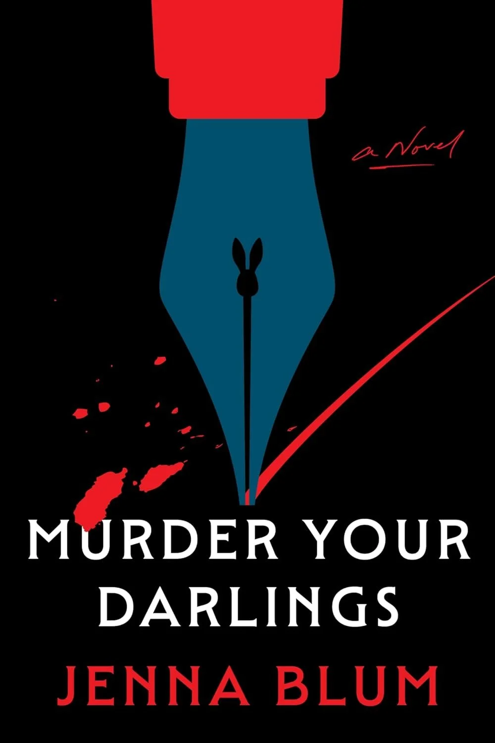 Murder Your Darlings: A Novel