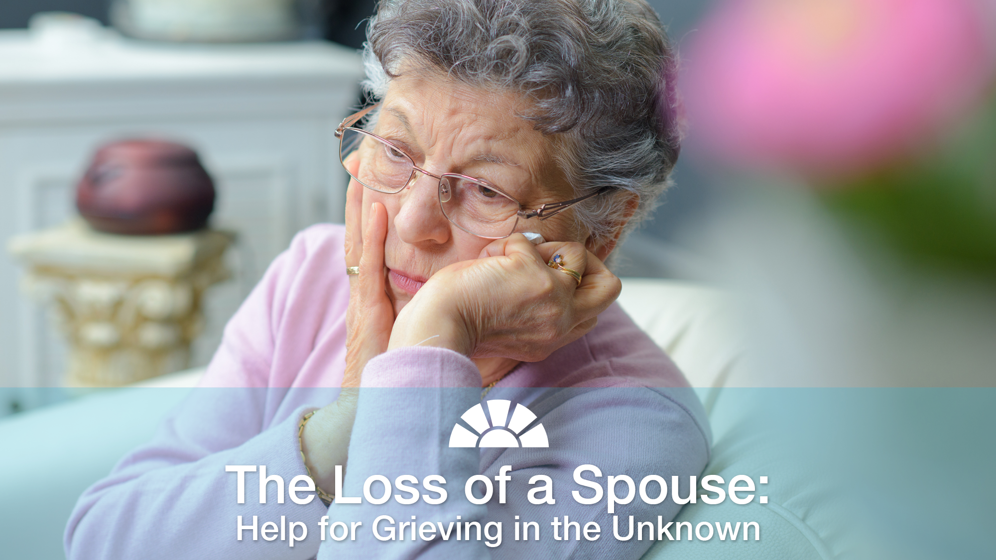 The Loss of a Spouse: Help for Grieving in the Unknown