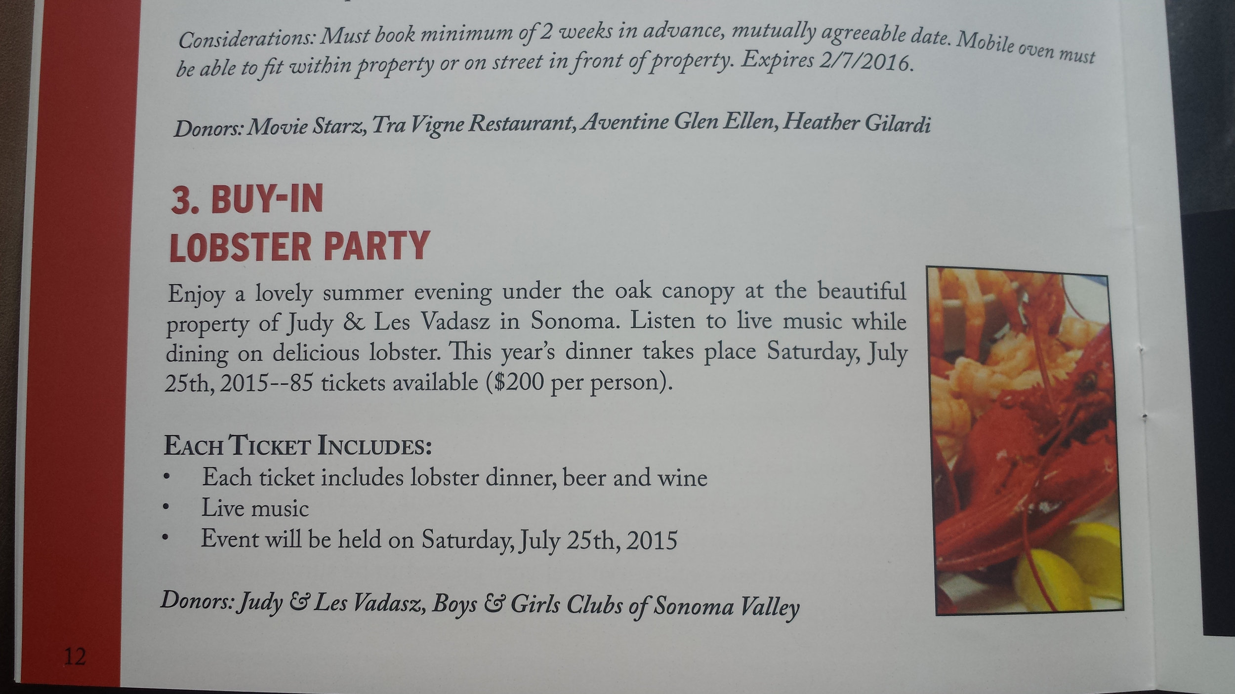 The annual Lobster Buy-In Party is one of the biggest sellers at the Boys & Girls Club event in Sonoma. Attendees can buy an auction lot for only $200 - and we offer 100 spots. That is good (and easy) math.