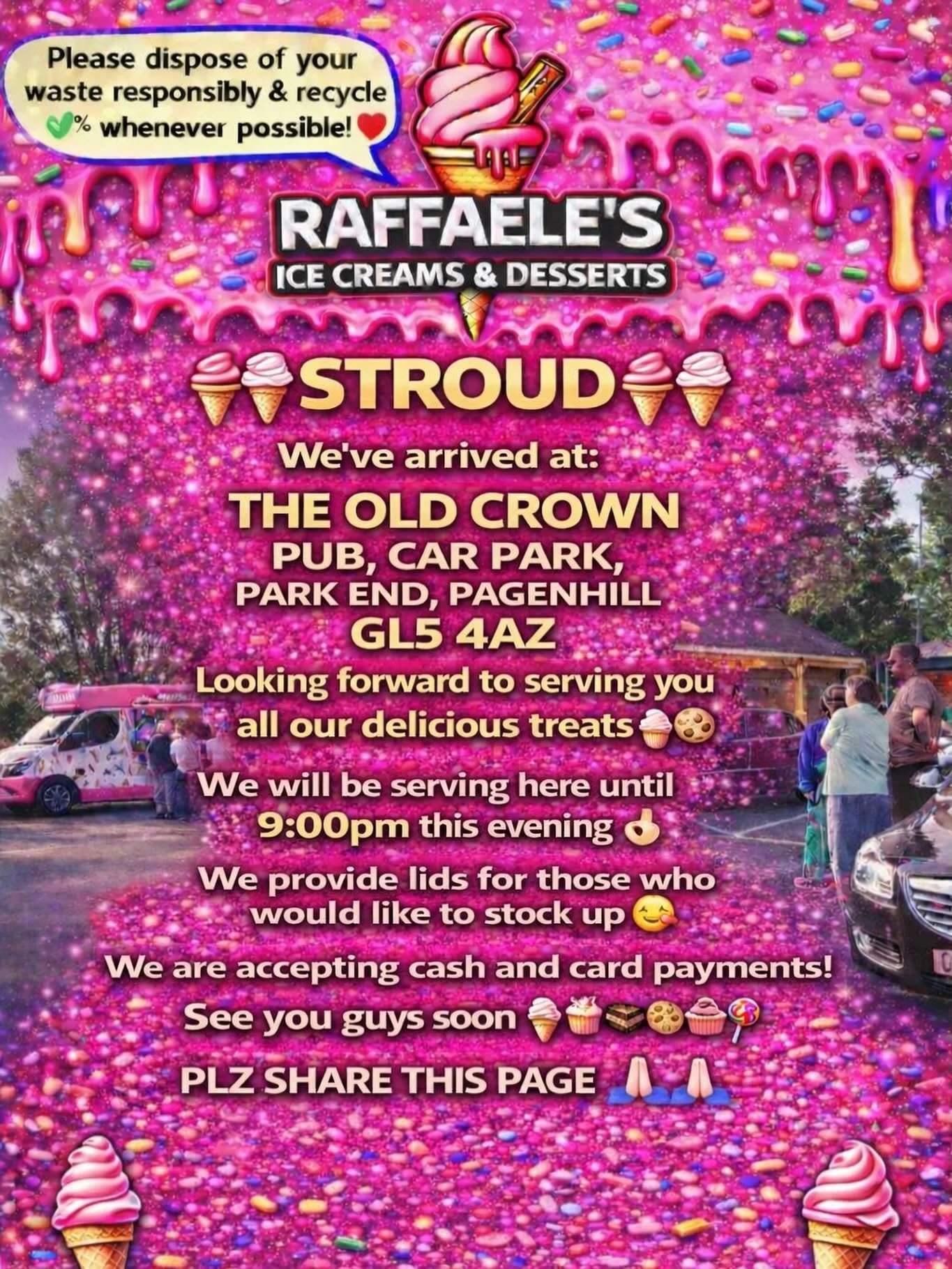 🍦 STROUD 🍦

We&rsquo;ve arrived at:

THE OLD CROWN
PUB, CAR PARK ,
PARK END,PAGENHILL
GL5 4AZ

Looking forward to serving you all our delicious treats🍦🍰🧁🍪

We will be serving here until 9:00pm this evening 👌🏼

We provide lids for those who wo
