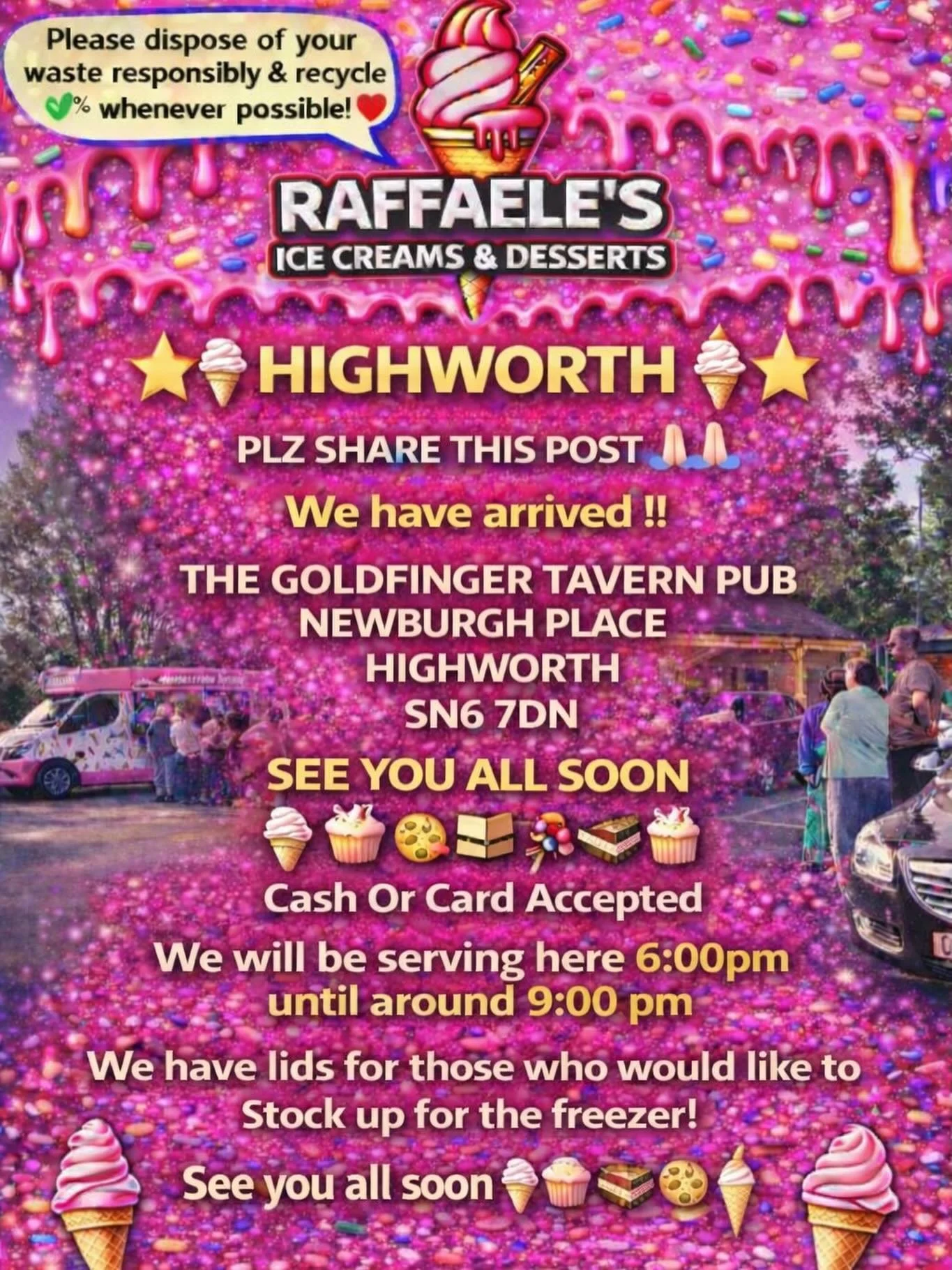 U 🌟🍦⭐️ HIGHWORTH ⭐️🍦⭐️

PLZ SHARE THIS POST 🙏🏻🙏🏻

We have arrived !!

THE GOLDFINGER  TAVERN PUB NEWBURGH PLACE HIGHWORTH 
SN6 7DN

SEE YOU ALL SOON 
🍦🧁🍪🍰
Cash Or Card Accepted
We will be serving here 6:00pm until around 9:00 pm 

We have 