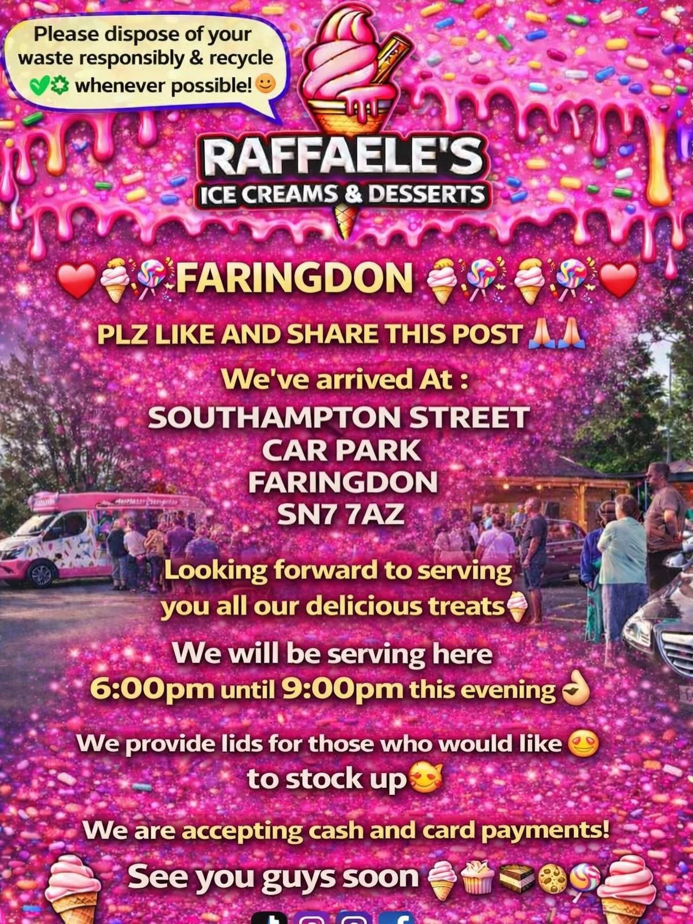 ❤️🎉🍭🍦FARINGDON 🍦🍭❤️🎉

PLZ LIKE AND SHARE THIS POST 🙏🏻🙏🏻

We&rsquo;ve arrived At :

SOUTHAMPTON STREET 
CAR PARK
FARINGDON 
SN7 7AZ

Looking forward to serving you all our delicious treats🍦🍰🧁🍪

We will be serving here 6:00pm until 9:00pm
