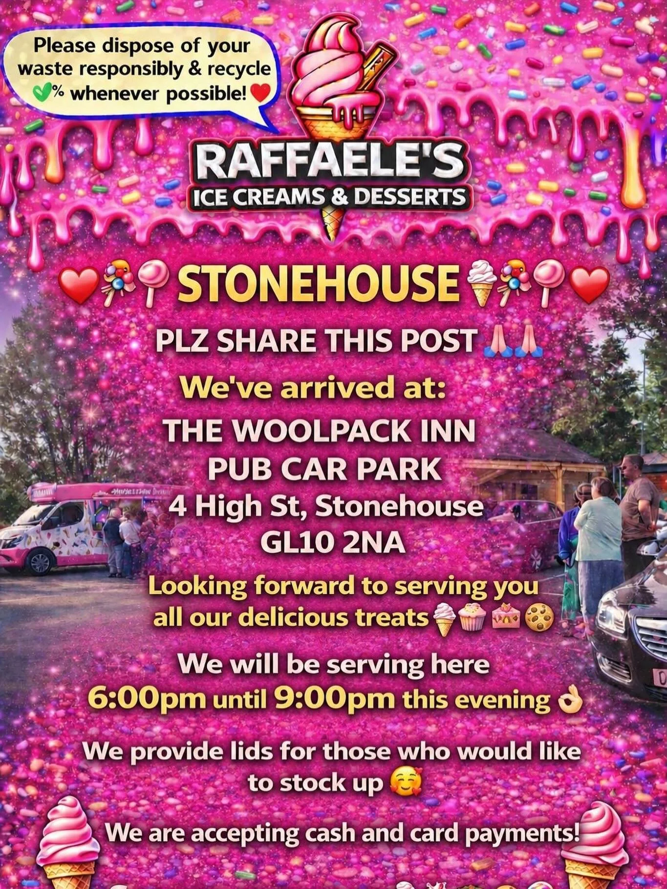 ❤️🎉🍭🍦 STONEHOUSE 🍦🍭❤️🎉

PLZ SHARE THIS POST 🙏🏻🙏🏻

We&rsquo;ve arrived at:

THE WOOLPACK INN 
PUB CAR PARK
4 High St, Stonehouse 
GL10 2NA

Looking forward to serving you all our delicious treats🍦🍰🧁🍪

We will be serving here 6:00pm until