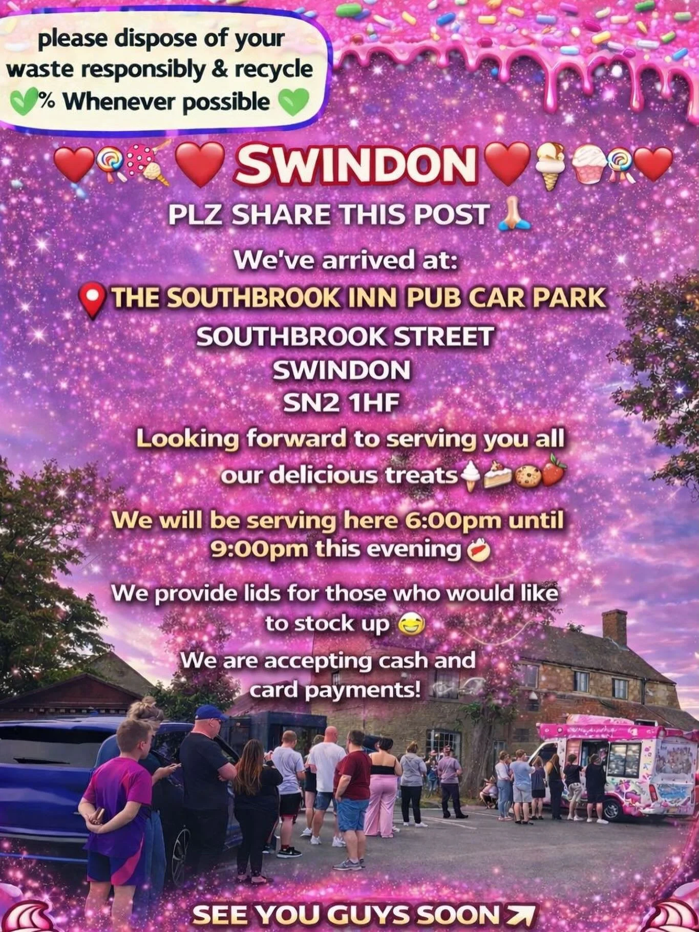 ❤️🎉🍭🍦 SWINDON 🍦🍭❤️🎉

PLZ SHARE THIS POST 🙏🏻

We&rsquo;ve arrived at:

THE SOUTHBROOK INN PUB CAR PARK
SOUTHBROOK STREET SWINDON 
SN2 1HF

Looking forward to serving you all our delicious treats🍦🍰🧁🍪

We will be serving here 6:00pm until 9:
