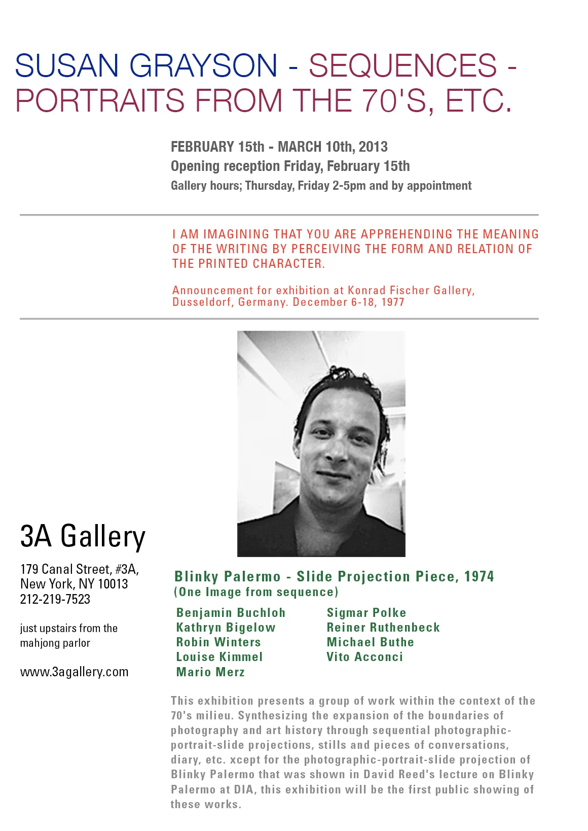 Robin Winters (Art Practice Faculty) is included in 3A Gallery’s current exhibition “Sequences- Portraits from the 70’s, Etc.” The show runs through March 10th.