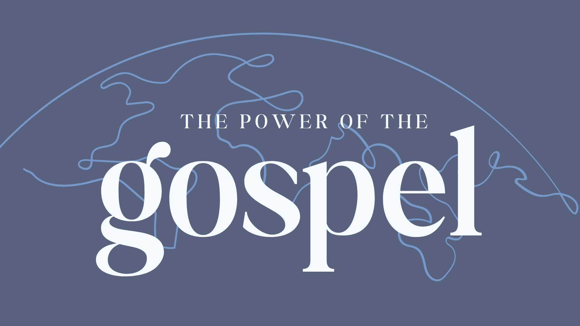 The Power of the Gospel