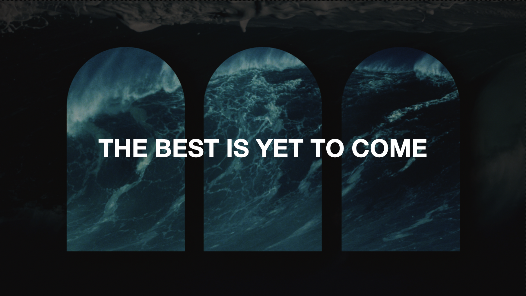 The Best Is Yet To Come