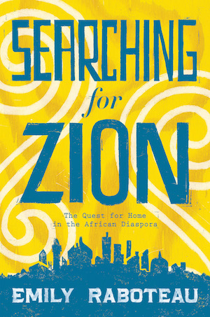 Emily Raboteau , Professor of English-MFA in Creative Writing Searching for Zion: Searching for Zion: The Quest for Home in the African Diaspora Atlantic Monthly Press *Winner of the 2014 American Book Award