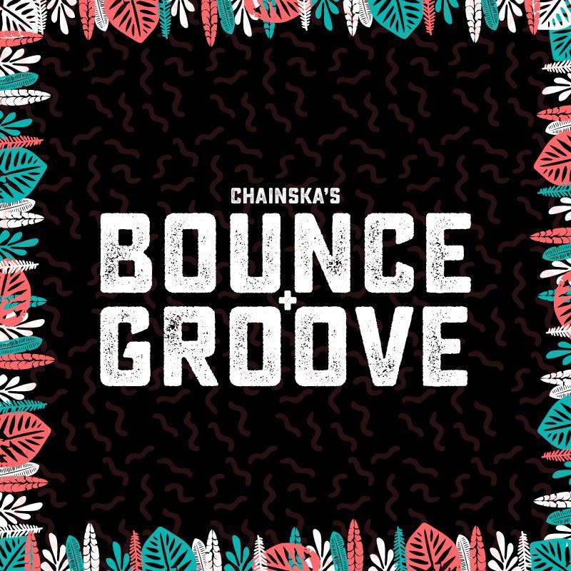 Chainska's Bounce &amp; Groove Weekender