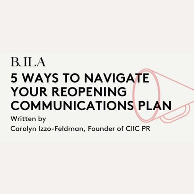 As the hospitality industry begins to enter a reopening phase, messaging is key. Here are five ways to navigate your reopening communications plan by CIIC&rsquo;s Carolyn Izzo-Feldman.