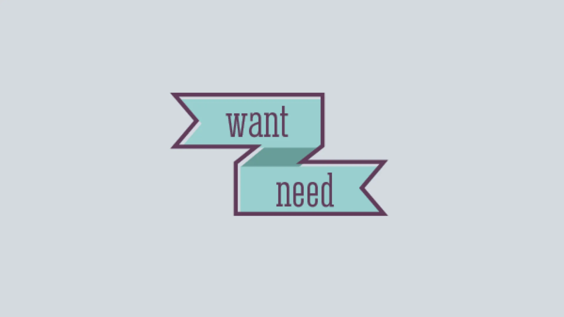 Knowing what you want vs. what you need