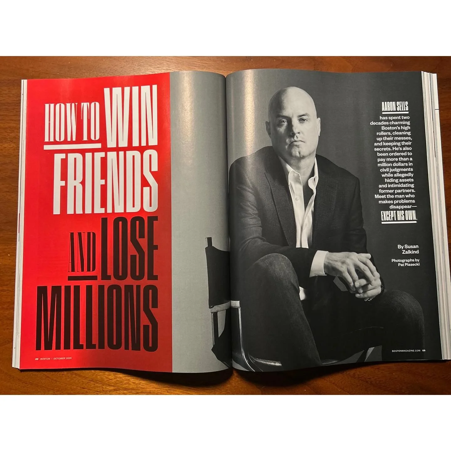 Aaron Sells has spent two decades charming Boston&rsquo;s high rollers, cleaning up their messes, and keeping their secrets. He&rsquo;s also been ordered to pay more than a million dollars in civil judgments while allegedly hiding assets and intimida