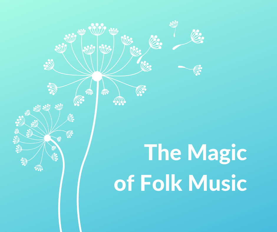 The Magic of Folk Music — Musical Mama