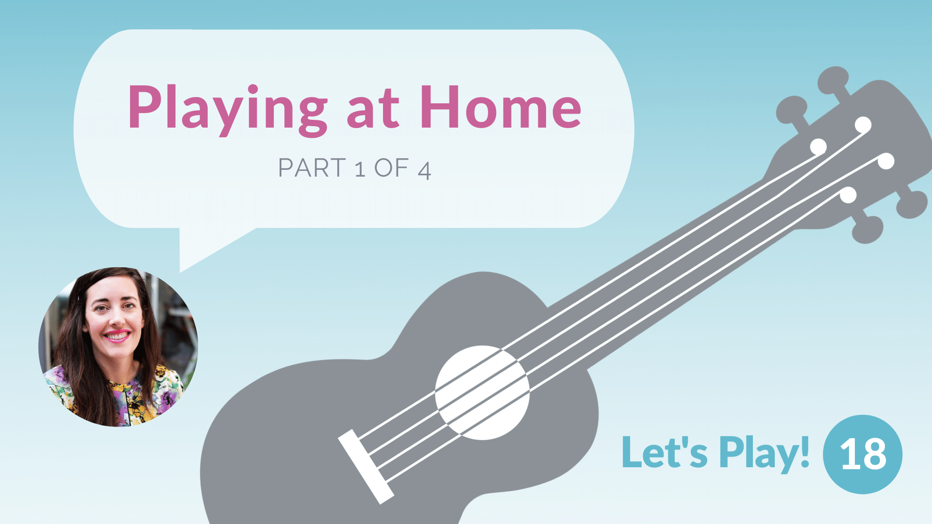 Part One: Playing at Home