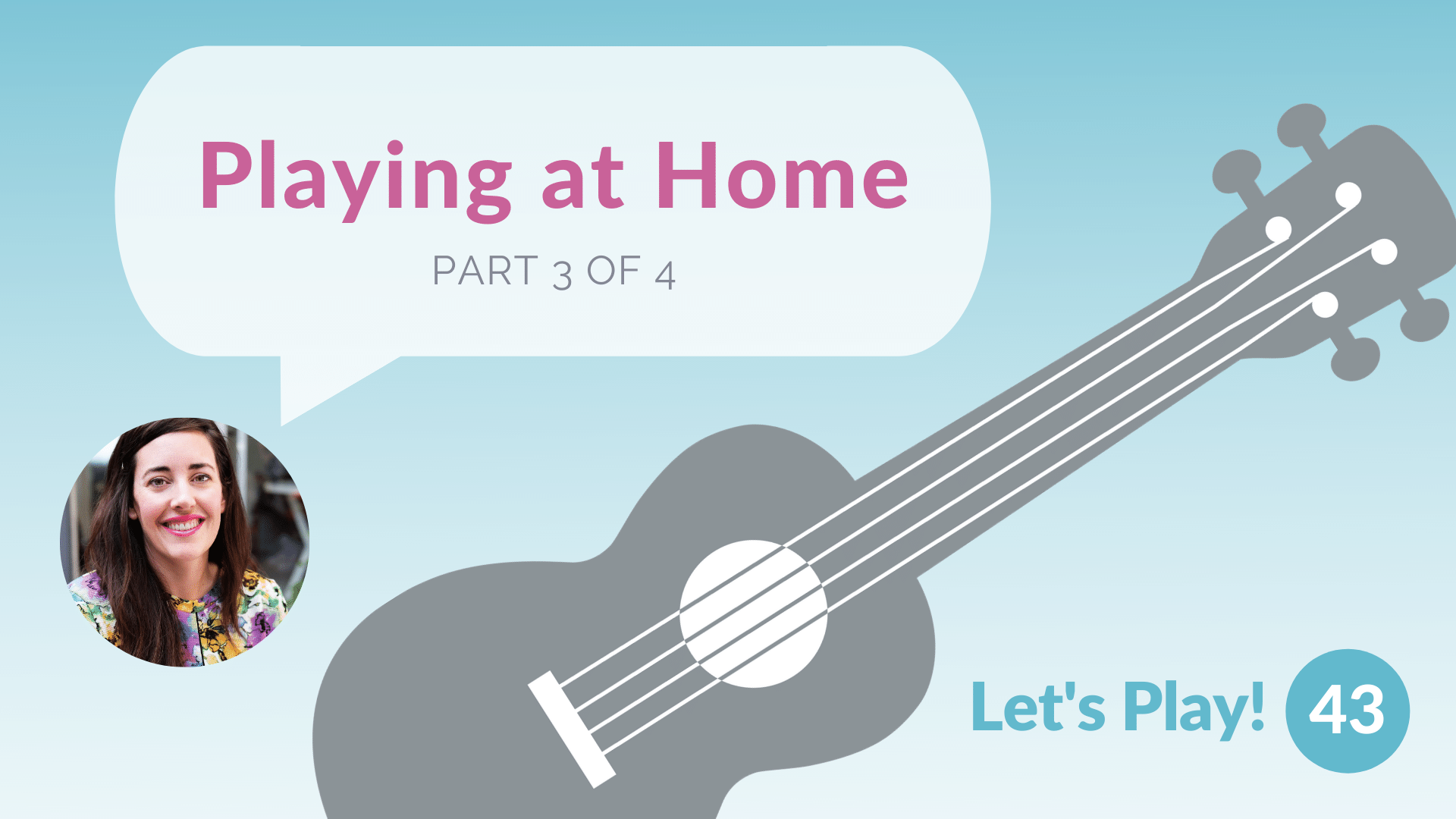 Part Three: Playing at Home