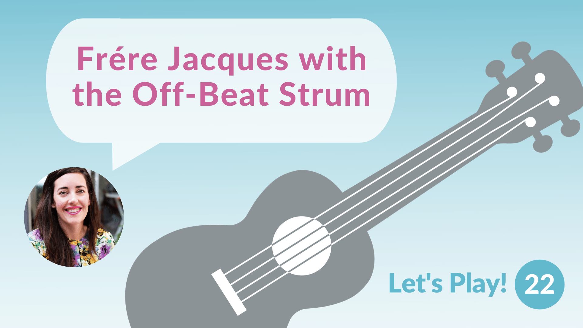 Play Frére Jacques with the Off-Beat Strum