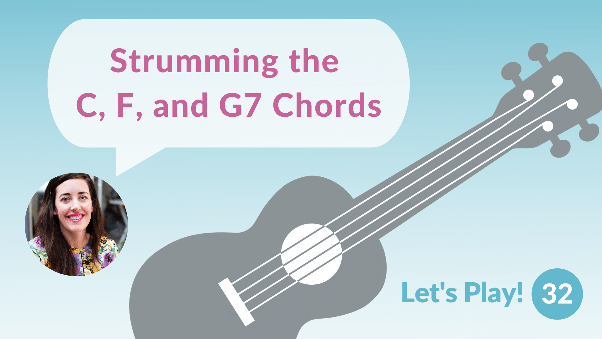 Strum the C, F, and G7 Chords