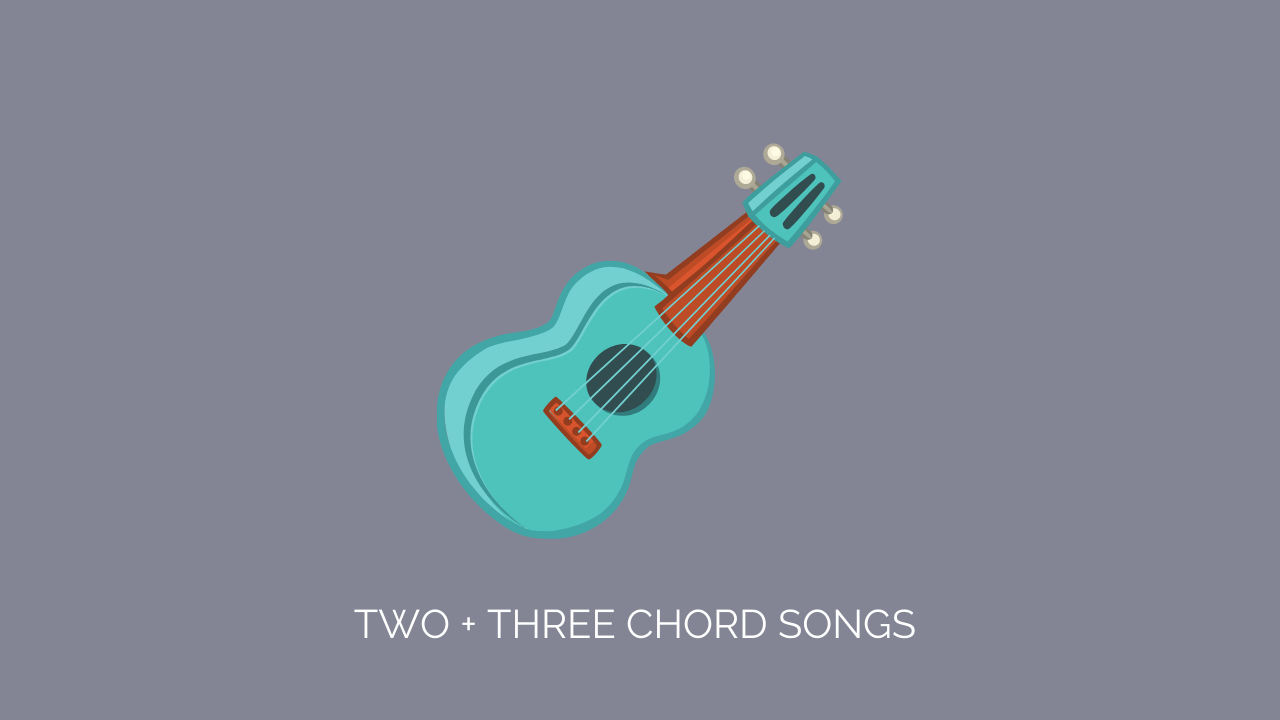 Two + Three Chord Songs