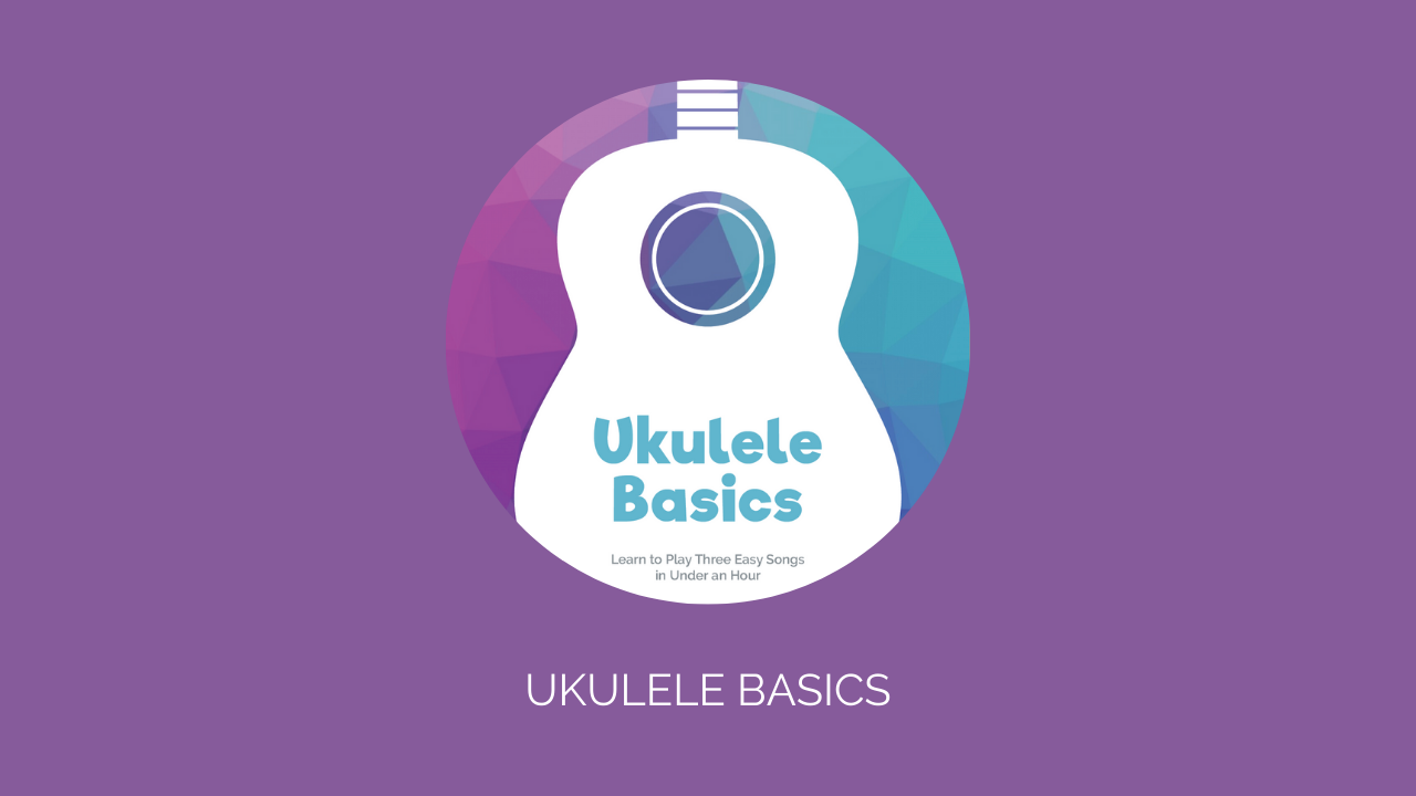 Ukulele Basics