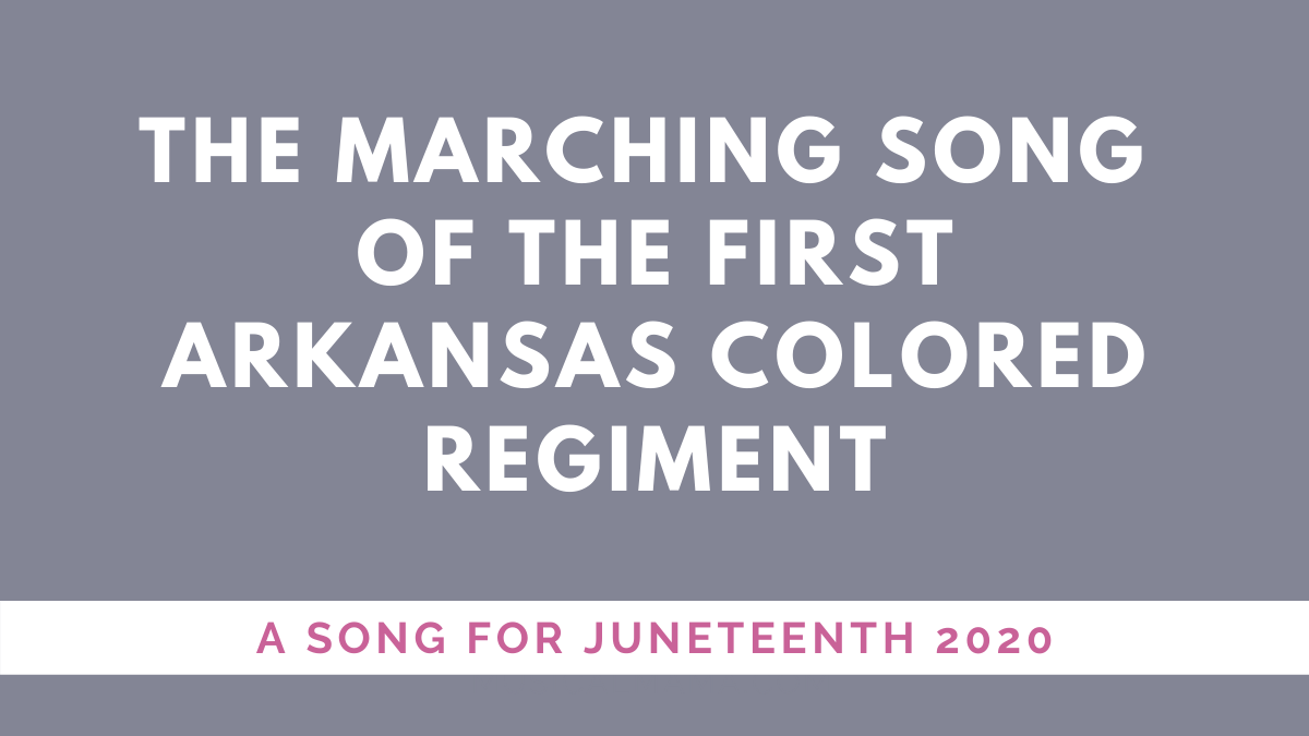 The Marching Song of the First Arkansas Colored Regiment