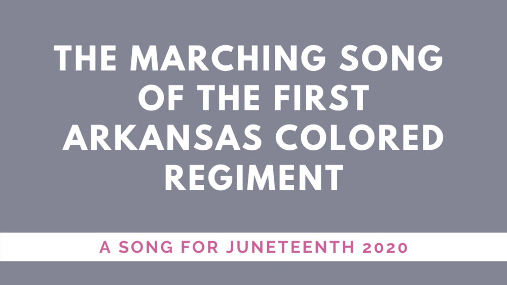 The Marching Song of the First Arkansas Colored Regiment