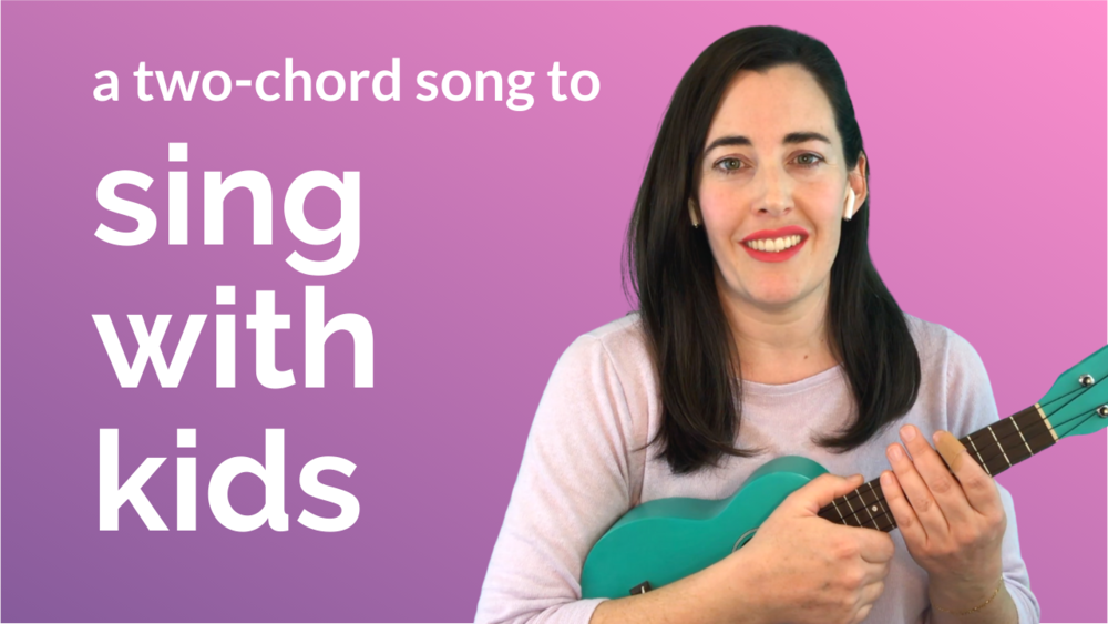 A Two-Chord Song to Sing with Kids