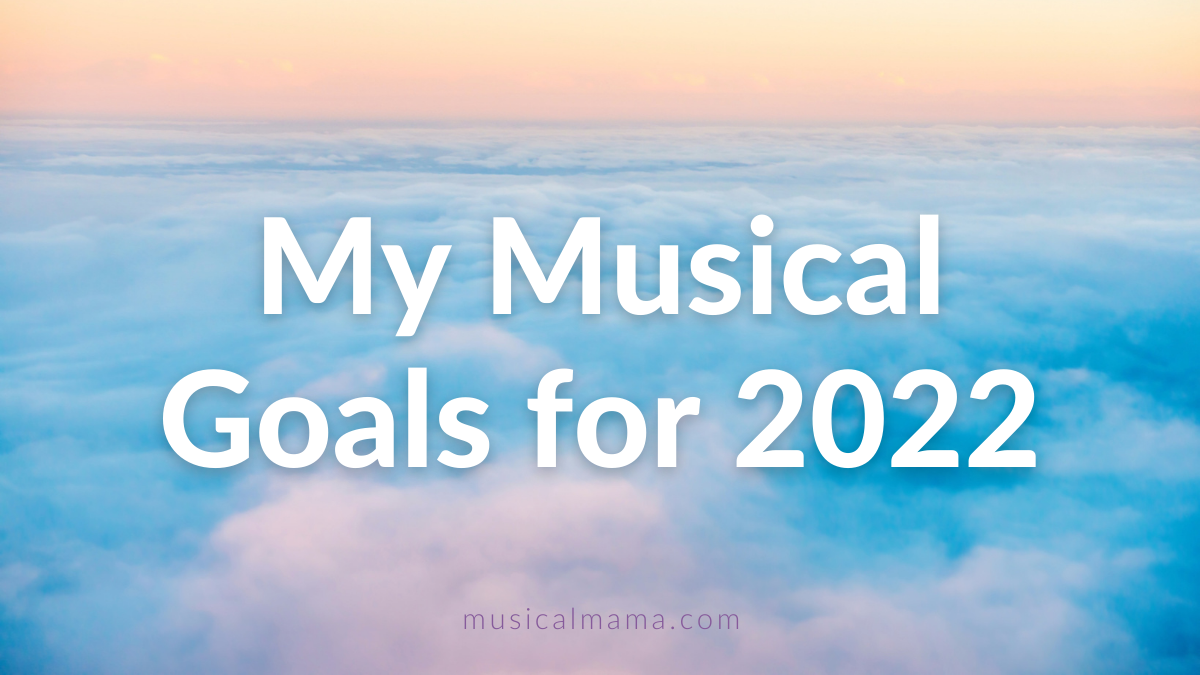 My Musical Goals for 2022