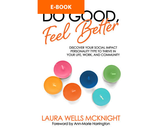 Do Good, Feel Better: A "How To" Guide for Understanding Social Impact Culture Type in Your Workplace