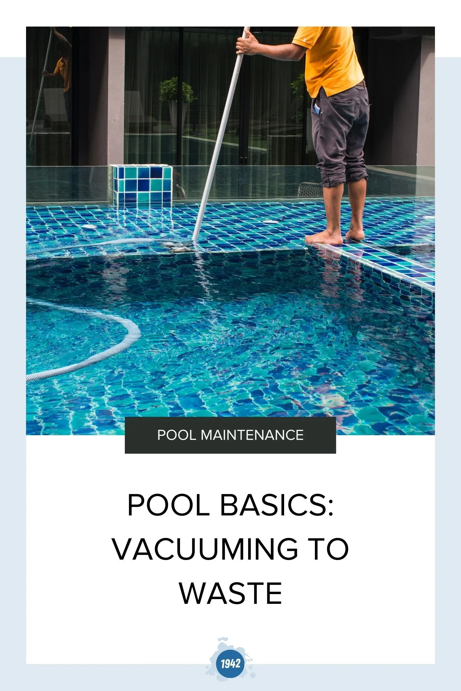 POOL BASICS: VACUUMING TO WASTE