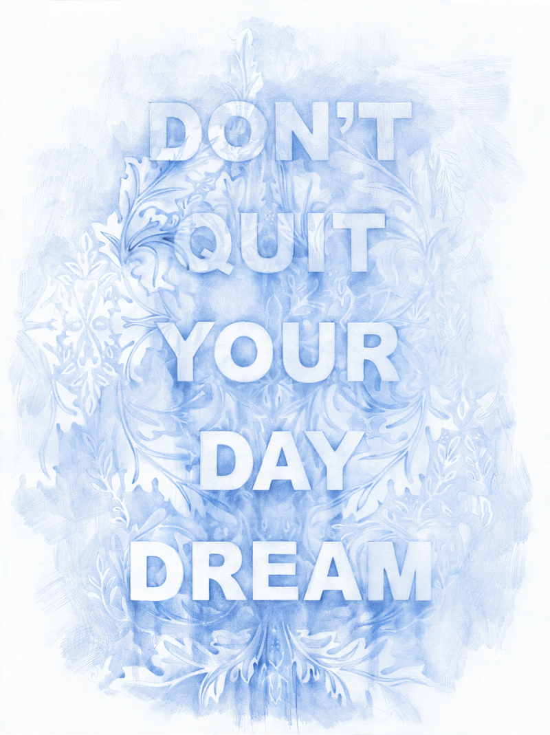 Don’t Quit Your Day Dream , colored lead on paper, 24 x 32 inches, 2017
