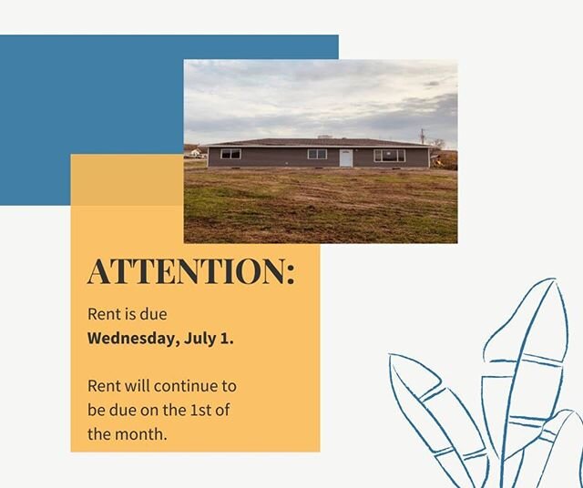 Reminder, rent is due soon, Wednesday, July 1. Rent will continue to be due on the 1st of the month. If you have questions please call 701-627-4731 or 701-421-1249.