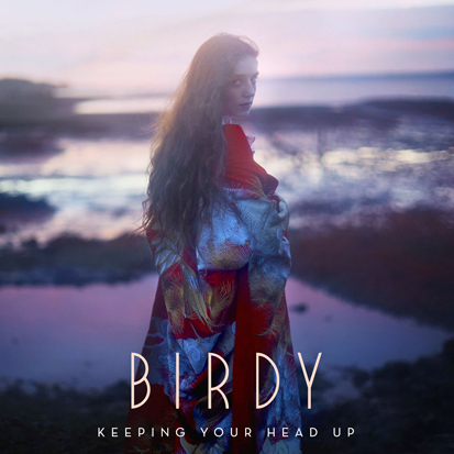 birdy-keeping-your-head-up.jpg