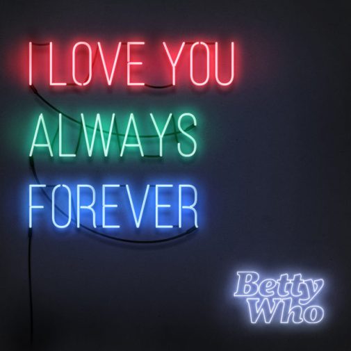 betty-who-i-love-you-always-forever-640x640.jpg