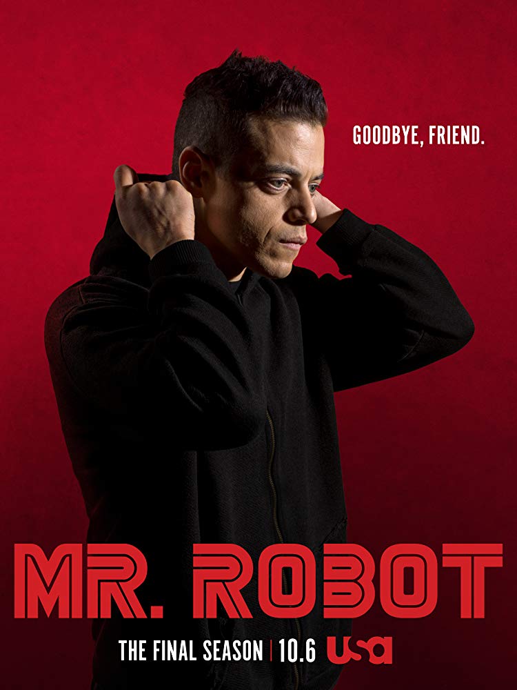     Mr. Robot        (Season 4) - Sunday Nights on USA @ 10pm, or Catch up at USA.com  Not gonna lie… This is the ONLY show I’m behind on…  I’m about two episodes into season three. I’m not sure exactly what happened because I genuinely like this sho