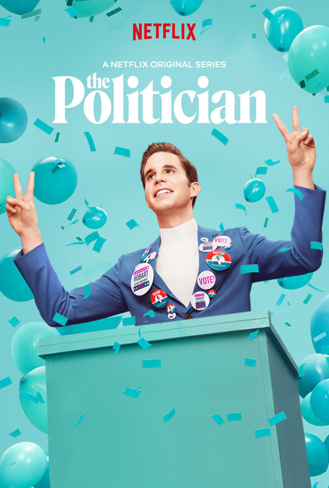    The Politician     (Season 1) - Streaming Now on Netflix  Eight episodes total which was binged in 2 days. It’s quite literally perfect.  The Cast. The Sets. The Costumes. The Script. The Music. It’s untouchable. That’s Ryan Murphy, Brad Falchuk &