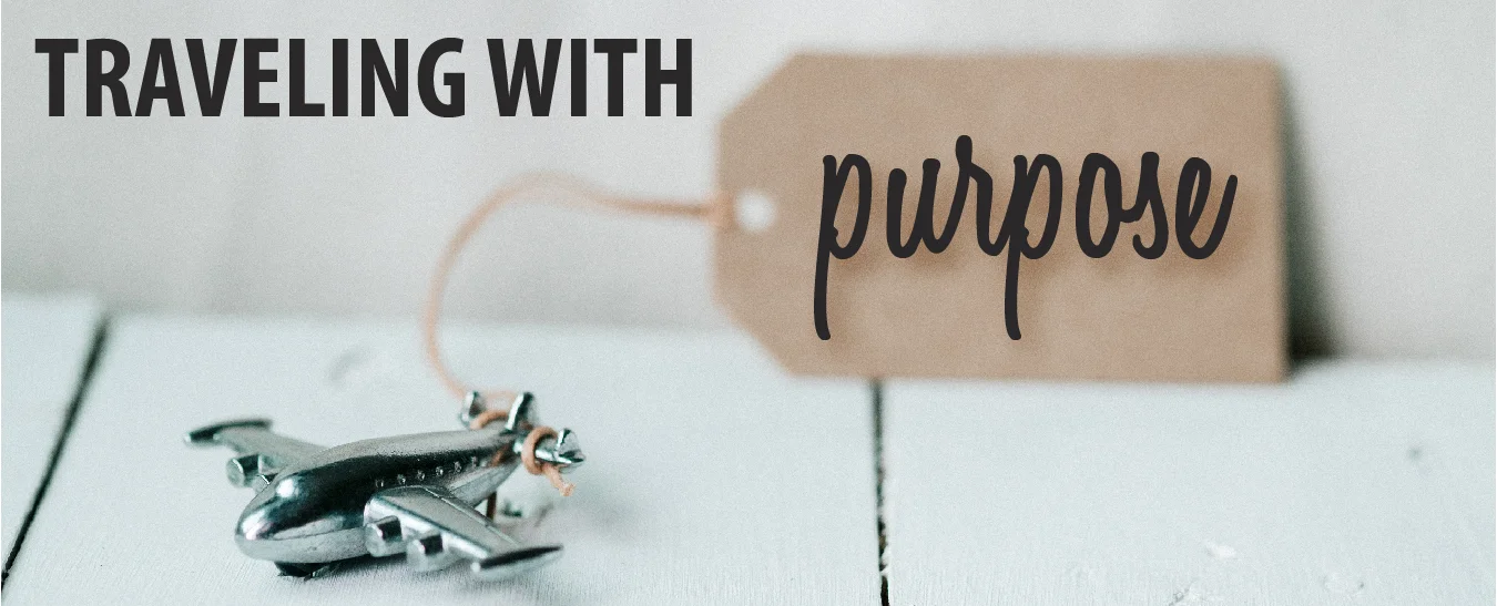 Traveling with Purpose
