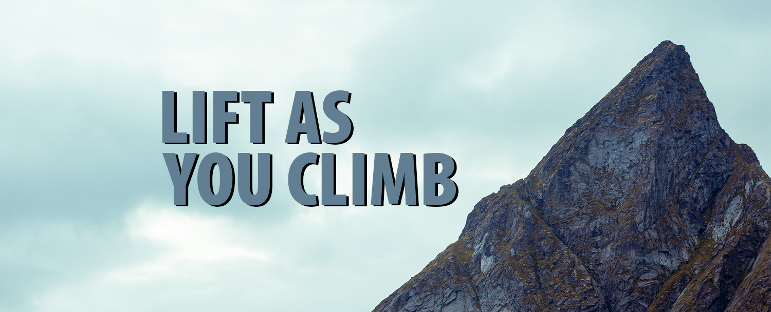 Lift As You Climb