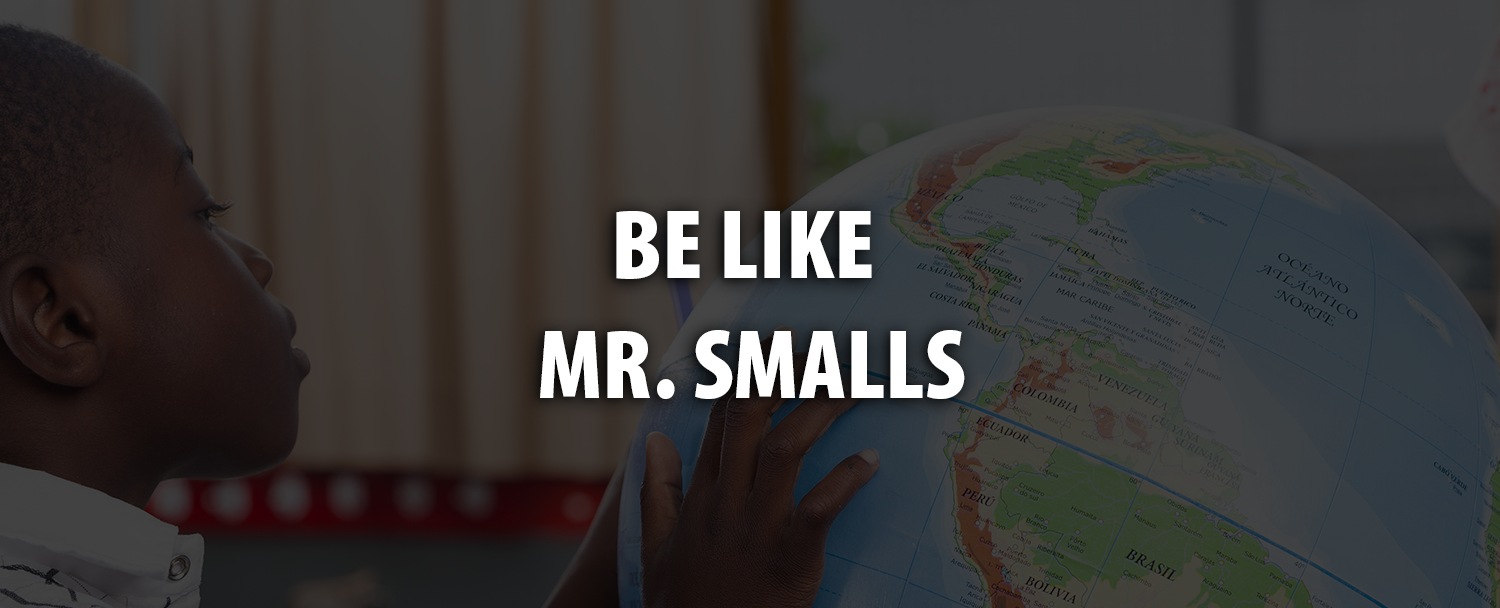 Be More Like Mr. Smalls.png